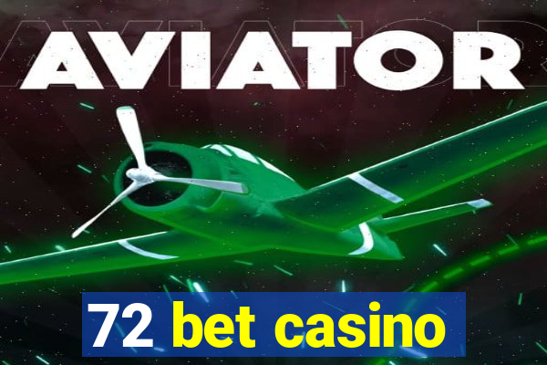 72 bet casino